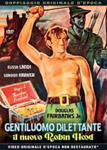 Gentiluomo dilettante, il nuovo Robin Hood (DVD)