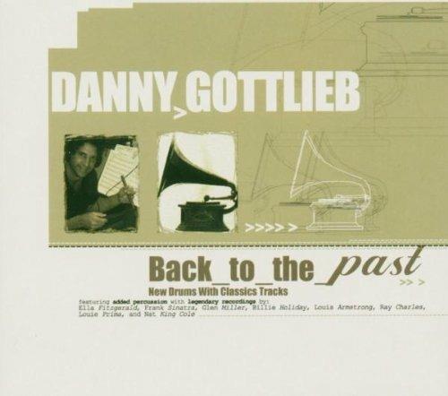 Back to the Past - CD Audio di Danny Gottlieb