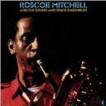 Roscoe Mitchell and the Sound and Space Ensemble