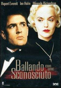 Ballando con uno sconosciuto di Mike Newell - DVD