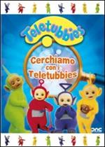 Teletubbies. Cerchiamo con i Teletubbies