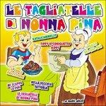 Le tagliatelle di Nonna Pina - CD Audio