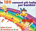 Le 150 canzoni più belle per bambini