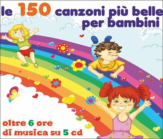 Le 150 canzoni più belle per bambini - CD Audio
