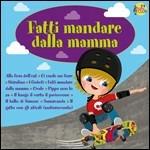 Fatti mandare dalla mamma - CD Audio