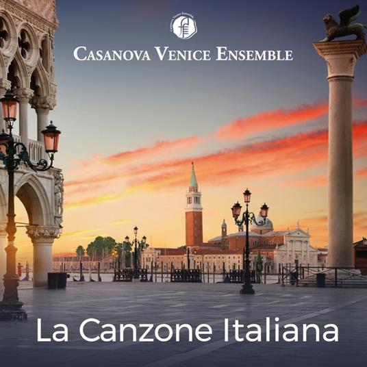 La canzone italiana - CD Audio di Casanova Venice Ensemble