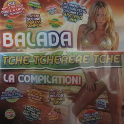 Balada (Tche Tcherere Tche) La Compilation! - CD Audio