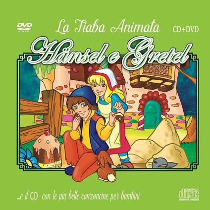 Le più belle canzoncine e fiabe. Hansel & Gretel - CD Audio + DVD