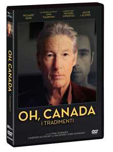 Film Oh, Canada. I tradimenti (DVD) Paul Schrader