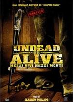 Undead or Alive. Mezzi vivi mezzi morti