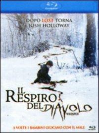 Il respiro del diavolo. Whisper di Stewart Hendler - Blu-ray