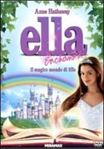 Ella Enchanted. Il magico mondo di Ella