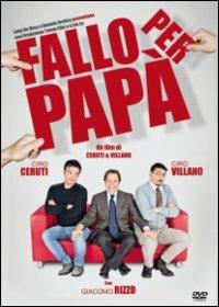 Fallo per papà di Ciro Ceruti,Ciro Villano - DVD