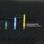 Time Pieces for Piano - CD Audio di Amato Jazz Trio