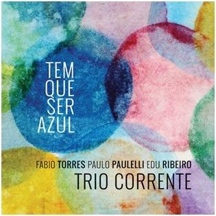 Tem que ser azul - CD Audio di Trio Corrente