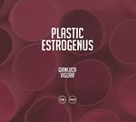 Plastic Estrogenus