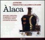 Alaca - CD Audio di Antiche ferrovie Calabro Lucane