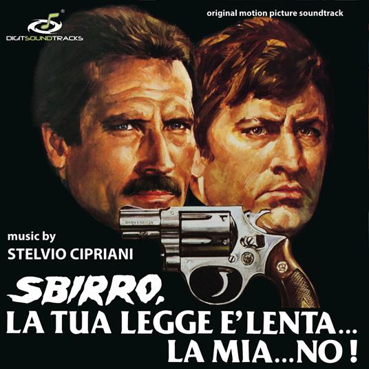 Sbirro, la tua legge è lenta la mia no! (Colonna sonora) - Vinile LP di Stelvio Cipriani