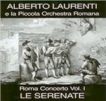 Roma concerto vol.1: Le serenate - CD Audio di Alberto Laurenti,Piccola Orchestra Romana