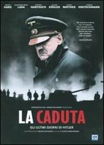 La caduta. Gli ultimi giorni di Hitler