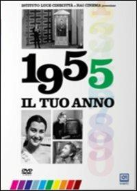 Il tuo anno. 1955 di Leonardo Tiberi - DVD