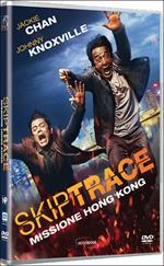 Skiptrace. Missione Hong Kong