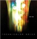Technicolor Noise