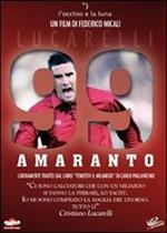 99 amaranto. Lucarelli