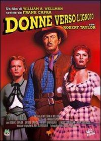 Donne verso l'ignoto di William Augustus Wellman - DVD