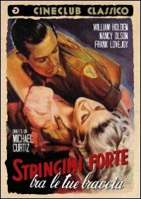 Stringimi forte tra le tue braccia di Michael Curtiz - DVD