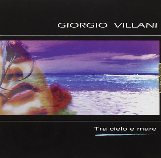 Tra cielo e mare - CD Audio di Giorgio Villani