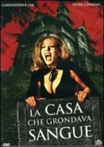 La casa che grondava sangue