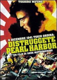 8 dicembre 1941, Tokio ordina: distruggete Pearl Harbor di Shuei Matsubayashi,Hugo Grimaldi - DVD