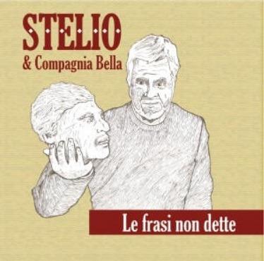 Le frasi non dette - CD Audio di Stelio Gicca-Palli,Compagnia Bella