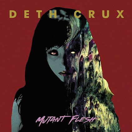 Mutant Flesh - CD Audio di Deth Crux