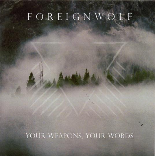 Your Weapons, Your Words - CD Audio di Foreignwolf