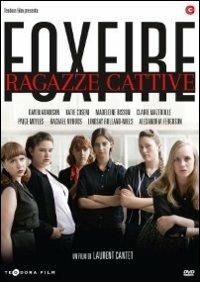 Foxfire. Ragazze cattive di Laurent Cantet - DVD