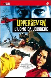 Upperseven l'uomo da uccidere di Alberto De Martino - DVD