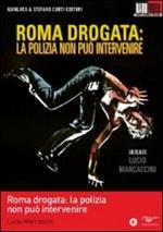 Roma drogata: la polizia non può intervenire