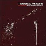 Tossico Amore (Colonna sonora) - CD Audio di La Batteria