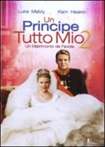 Un principe tutto mio 2. Un matrimonio da favola