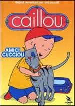 Caillou. Amici cuccioli