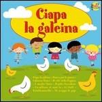 Ciapa la galeina - CD Audio