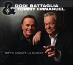 Dov'è andata la musica - CD Audio di Dodi Battaglia,Tommy Emmanuel