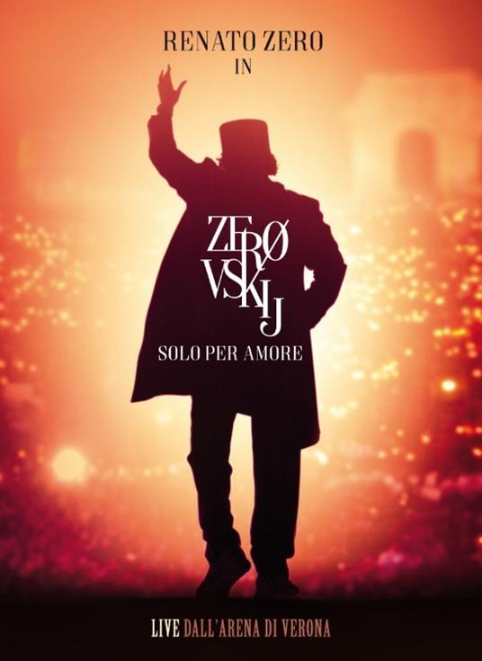 Zerovskij. Solo per amore: Live dall'Arena di Verona - CD Audio di Renato Zero