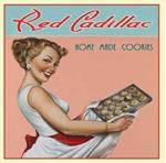 Red Cadillac - Home Made Cookies