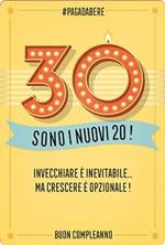 Biglietto d'auguri Legami Forever Young Greeting Cards. Compleanno 30 anni. Sono i nuovi 20