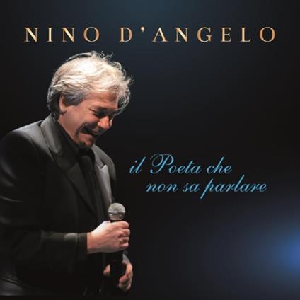 Il poeta che non sa parlare - Vinile LP di Nino D'Angelo