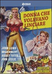 La donna che volevano linciare di Allan Dwan - DVD