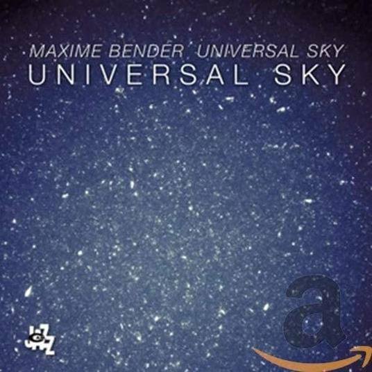 Universal Sky - CD Audio di Maxime Bender